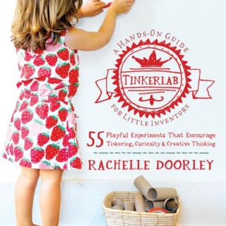 Tinkerlab Book by Rachelle Doorley