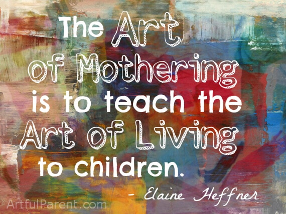 The Art of Mothering / The Art of Living