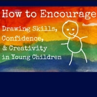 How to Encourage Drawing Skills Confidence and Creativity in Young Children