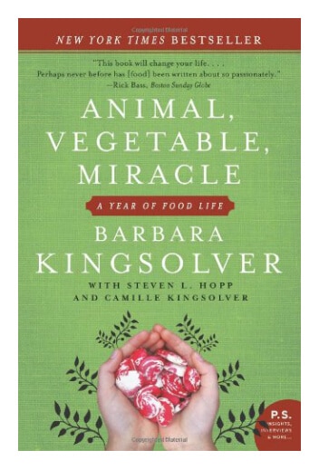Animal Vegetable Miracle by Barbara Kingsolver