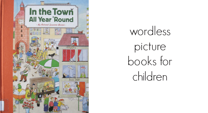 Wordless Picture Books for Children - In the Town All Year Round