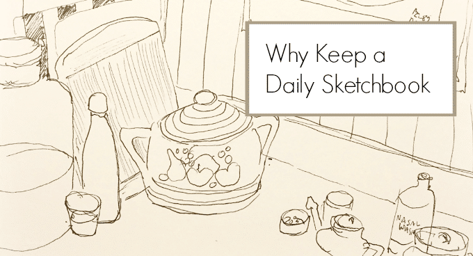 My Daily Sketchbook Project and Why I'm Doing it