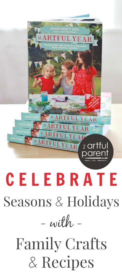 The Artful Year - Celebrating the Seasons and Holidays with Family Crafts and Recipes
