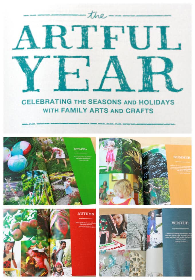 The Artful Year - Celebrating the Seasons and Holidays with Family Crafts and Recipes