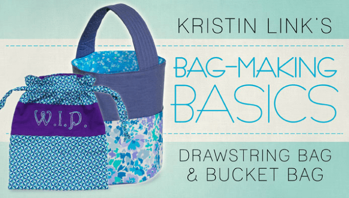 Bag Making Basics - Bucket Bags and Drawstring Bags