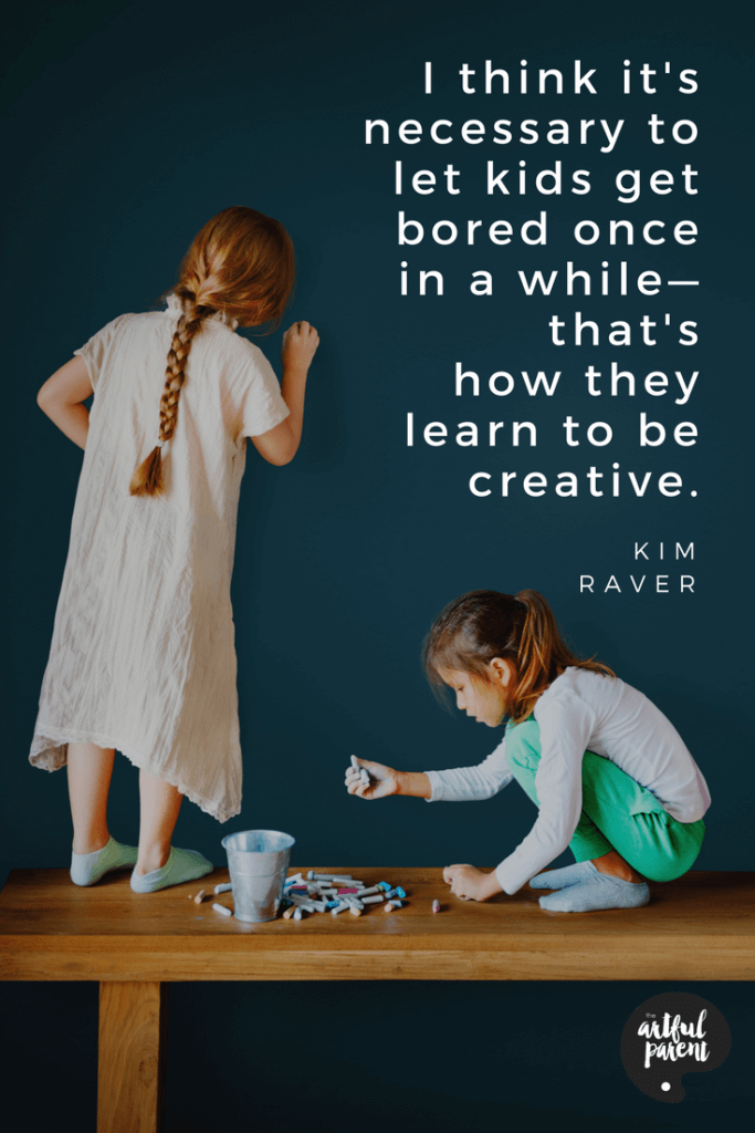 Let Kids Get Bored Quote by Kim Raver