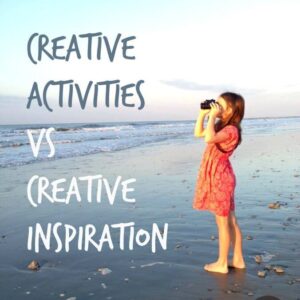 Creative Activities vs Creative Inspiration