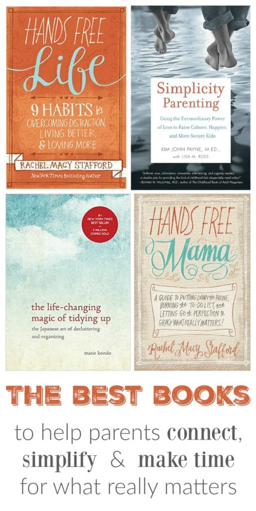 The Best Parenting Books to help parents connect, simplify and make time for what really matters