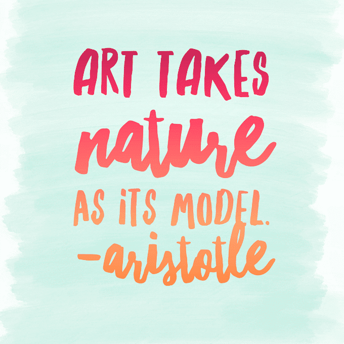 Art Takes Nature as Its Model - Aristotle Quote