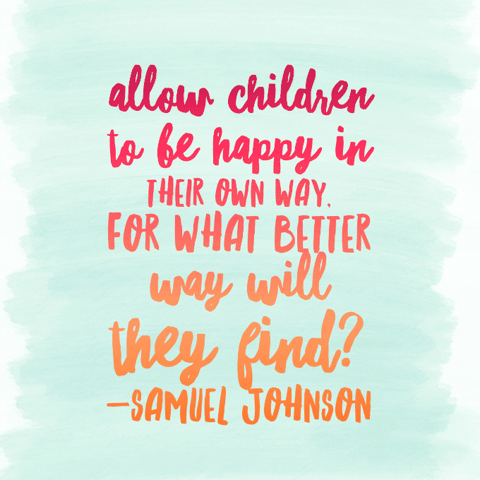 Allow Children to Be Happy In Their Own Way Quote