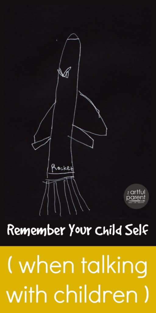 Remember Your Child Self When Talking with Children