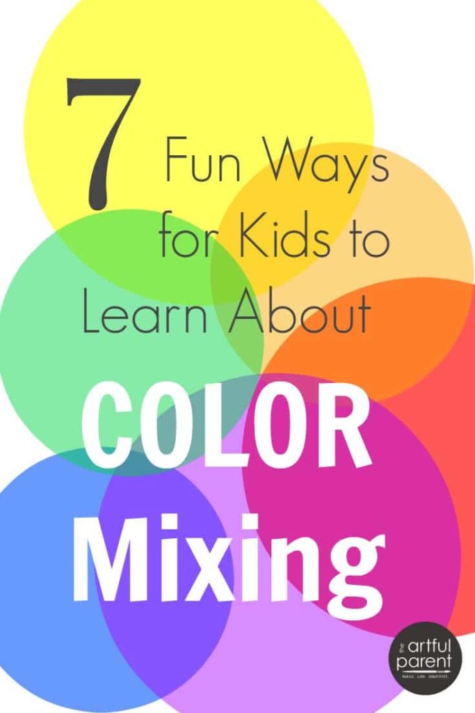 Color Mixing for Kids - 7 Fun Ways to Learn About Color Mixing