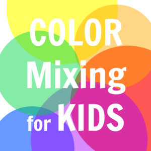 Color Mixing for Kids