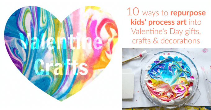 Valentine Crafts - 10 Ways to Repurpose Kids Process Art