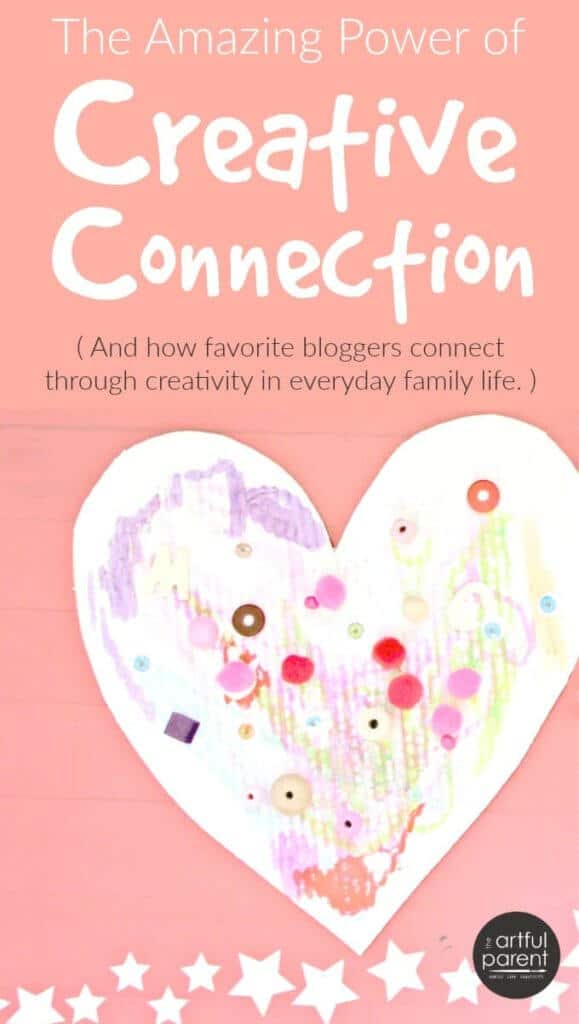 Creative connection benefits families is so many powerful ways! Learn how these favorite creative bloggers use creativity and connection in their families. #parenthood #parenting #parenthood #creativity
