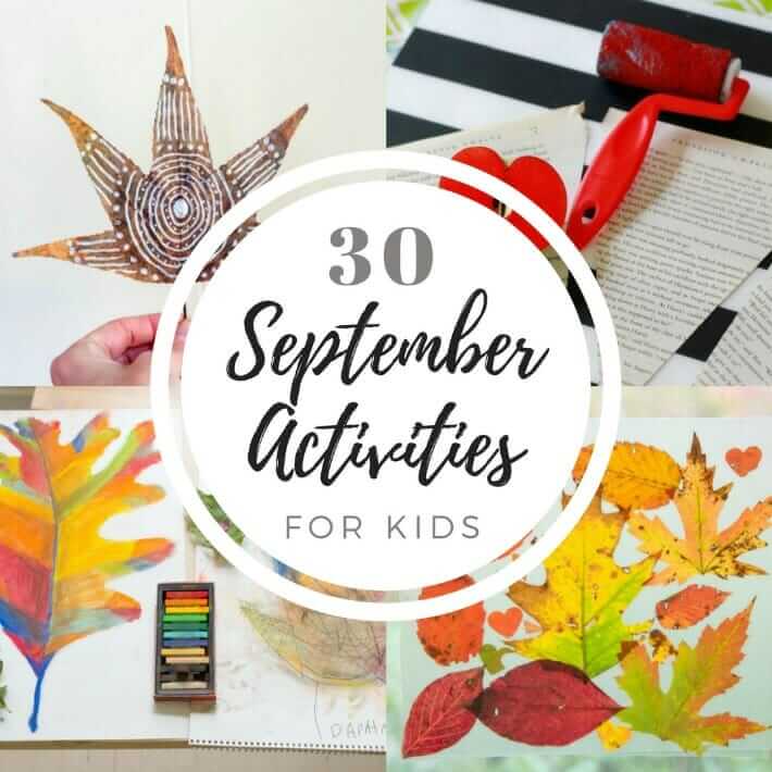 30 Creative September Activities For Kids A Month Of Fun Ideas 
