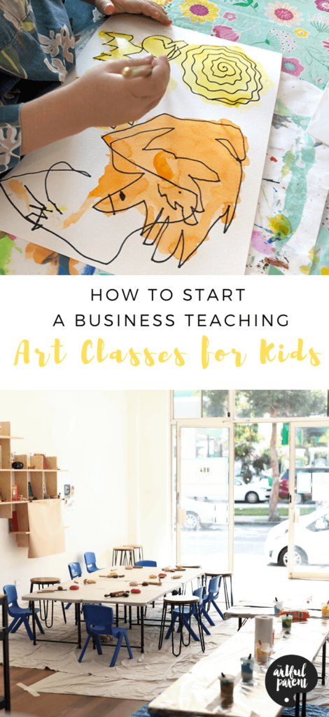 How to Start a Business Teaching Art Classes for Kids_ Pinterest