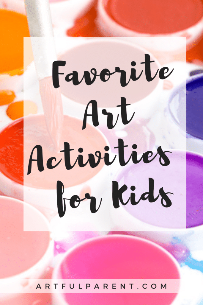 Top Favorite Art Activities for Kids _Pin
