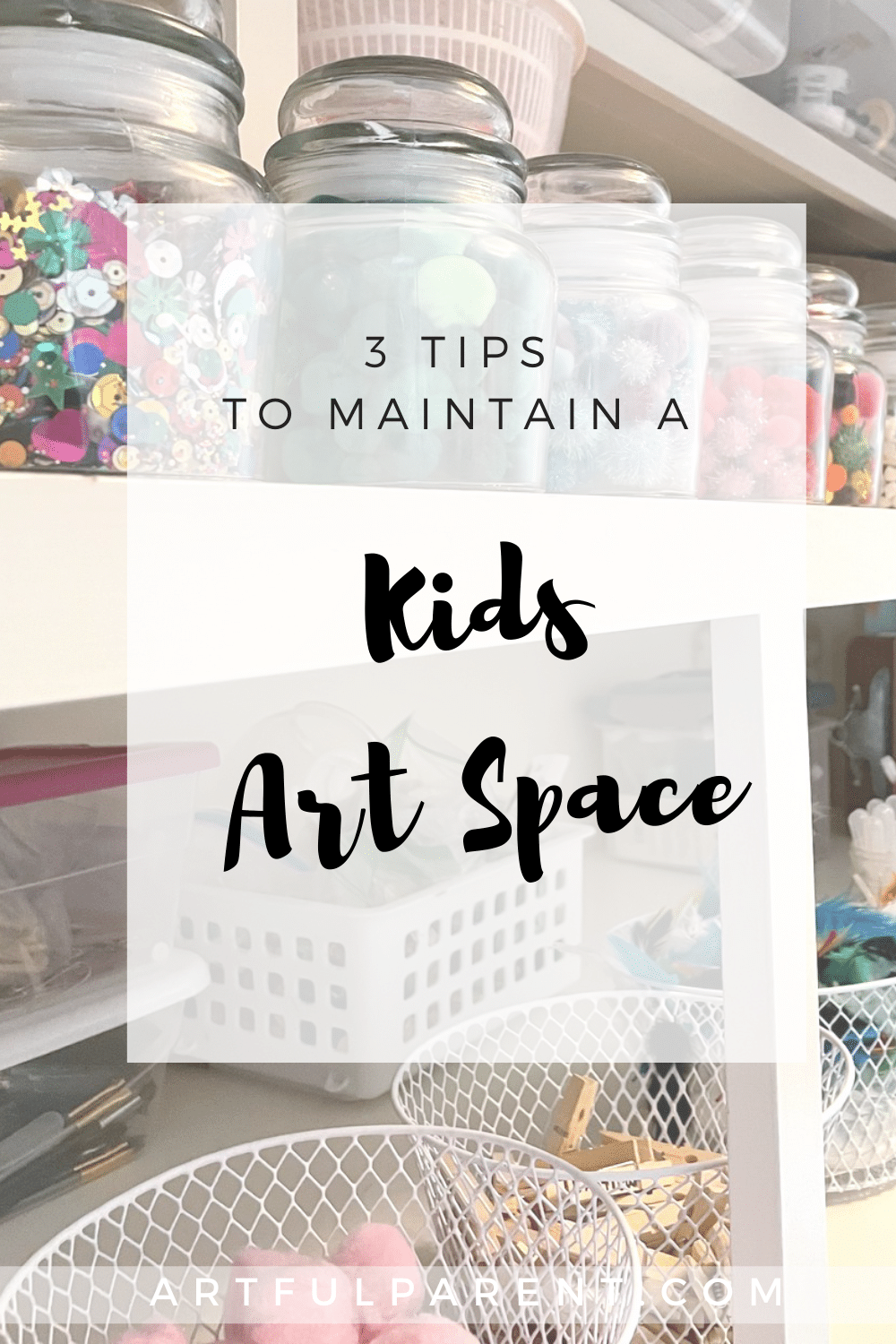3 Tips to Maintain a Kids Art Space_Pinterest