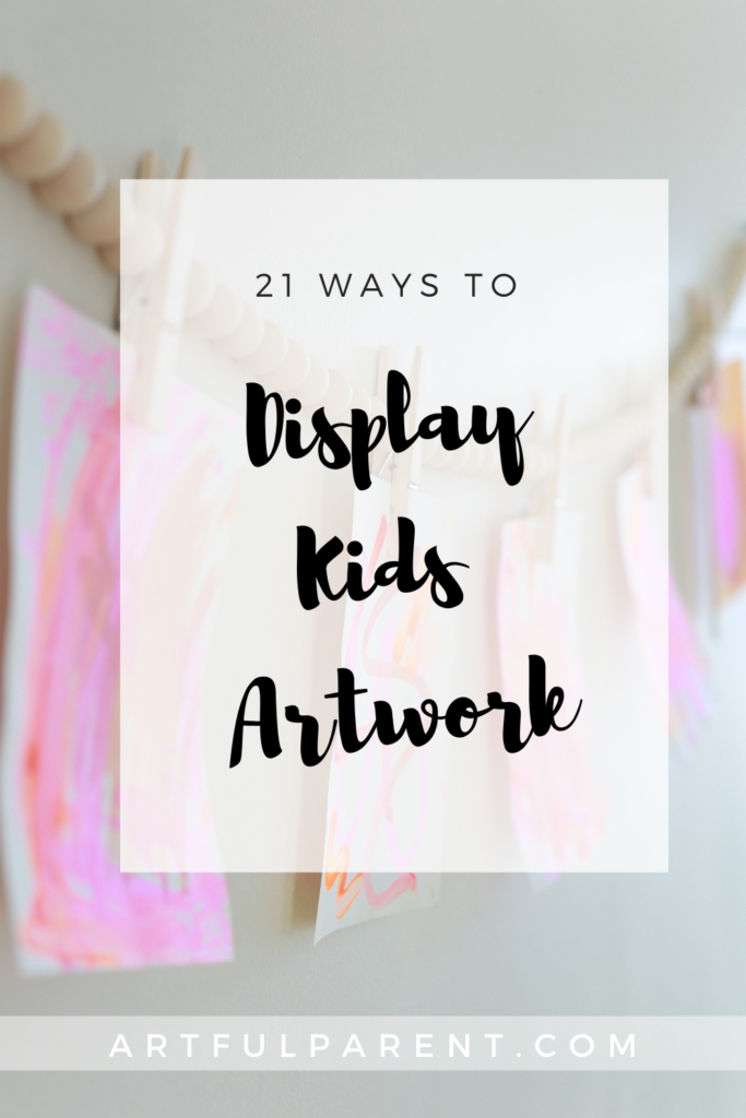 21 Ways to Display Kids Artwork PInterest – Activity Craft Holidays, Kids, Tips