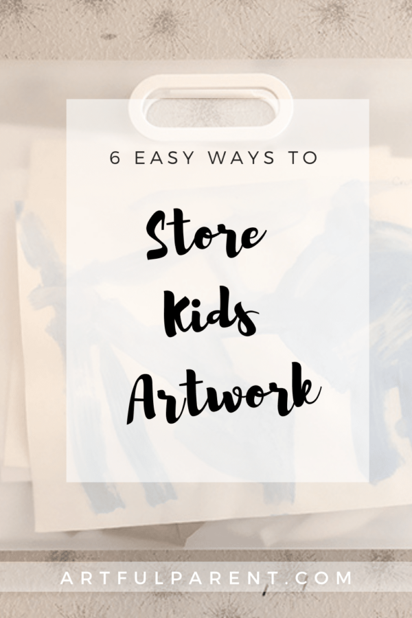 6 Kids Artwork Storage Ideas The Artful Parent