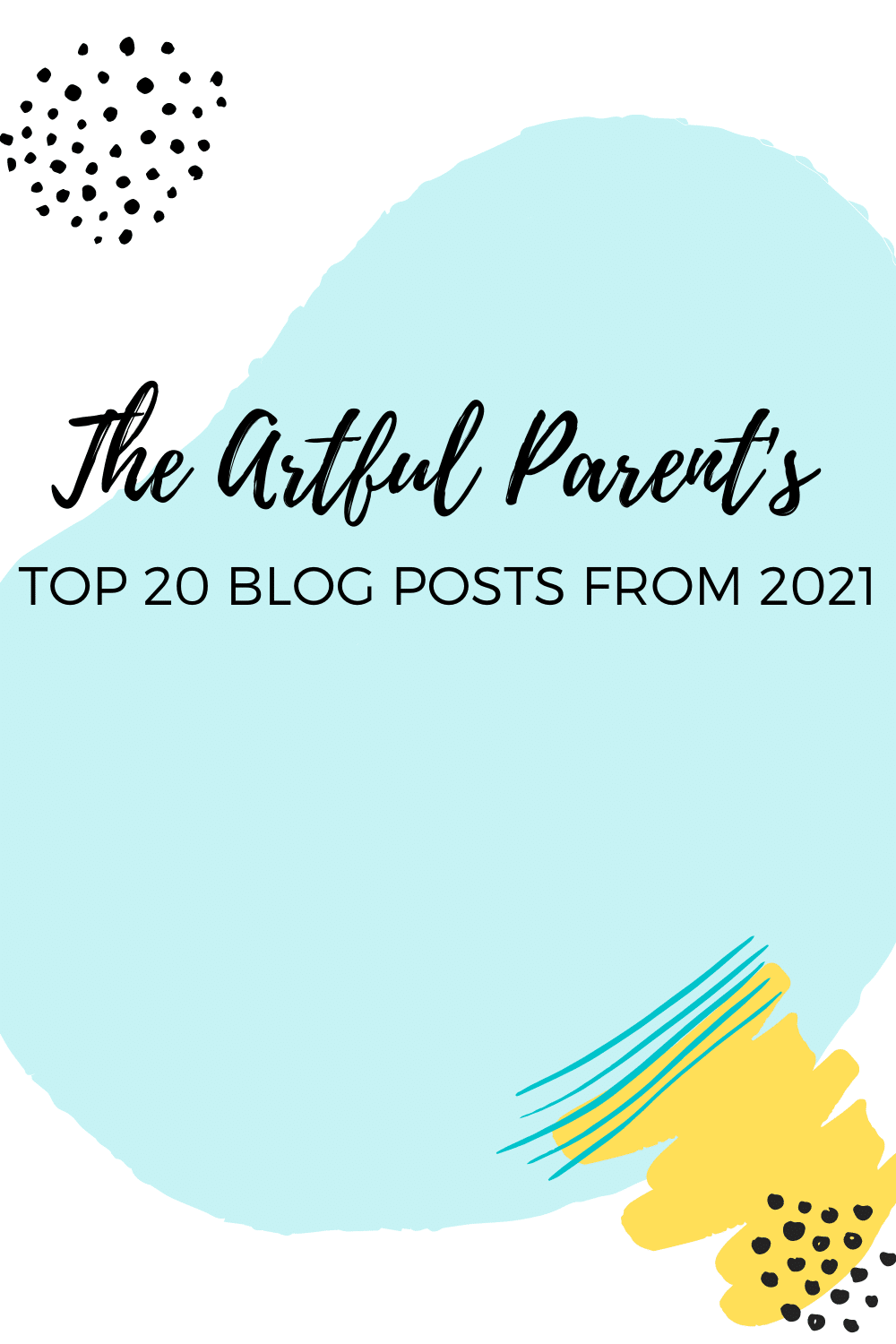 The Artful Parent\'s Top 20 Blog Posts from 2021