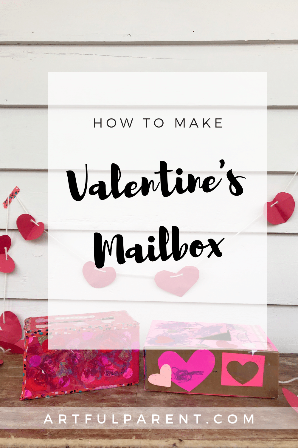 How to Make a Valentine's Day Mailbox - The Artful Parent