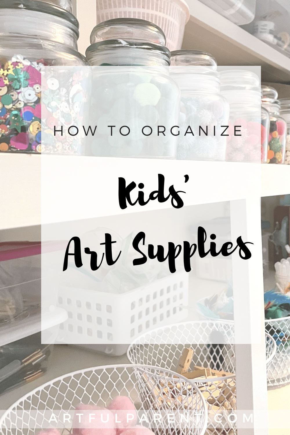 How to Organize Art Supplies for Kids - The Artful Parent