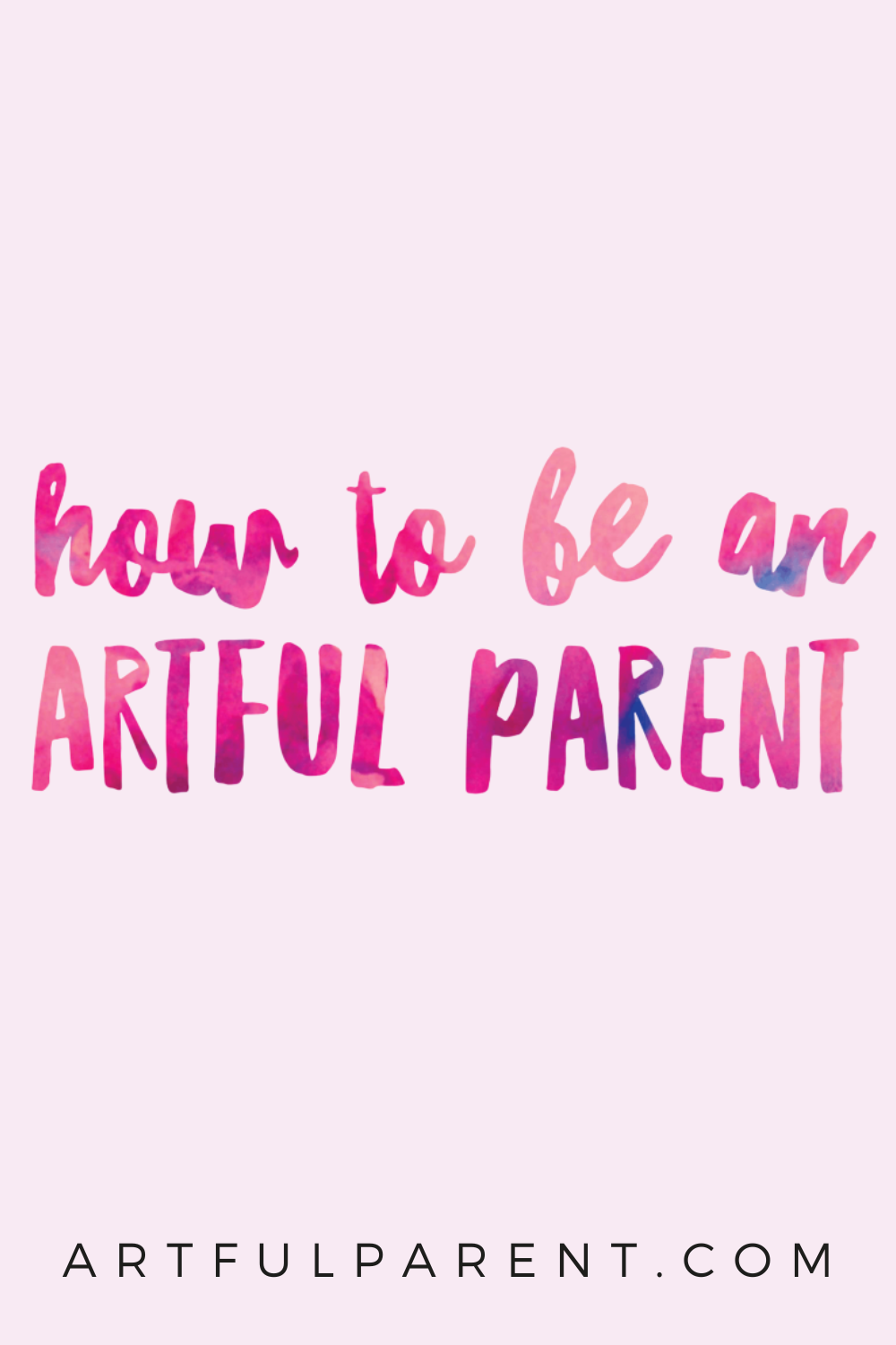 How to Be an Artful Parent