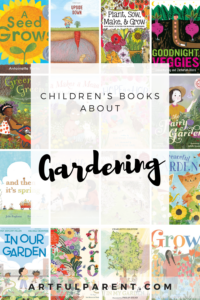 The Best Children's Books About Gardening - The Artful Parent