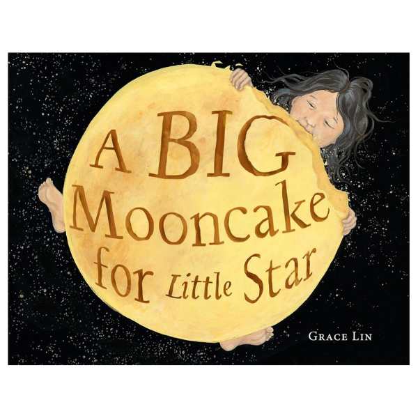 A Big Mooncake for Little Star by Grace Llin