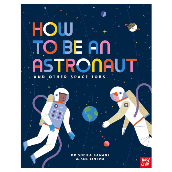 How to Be an Astronaut And Other Space Jobs 
