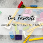 gifts for kids who build