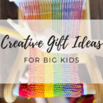 creative gifts for big kids